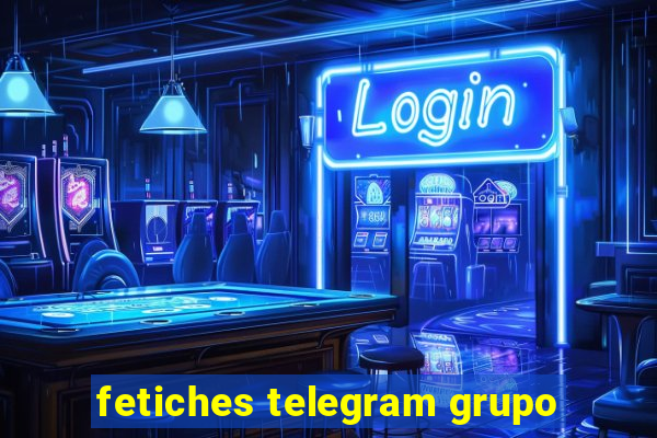 fetiches telegram grupo